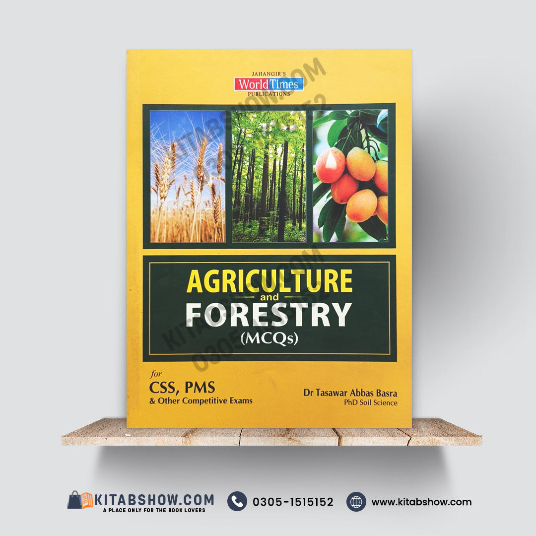 Agriculture and Forestry by Dr. Tasawar Abbas Basra Jahangir's World Times Publications