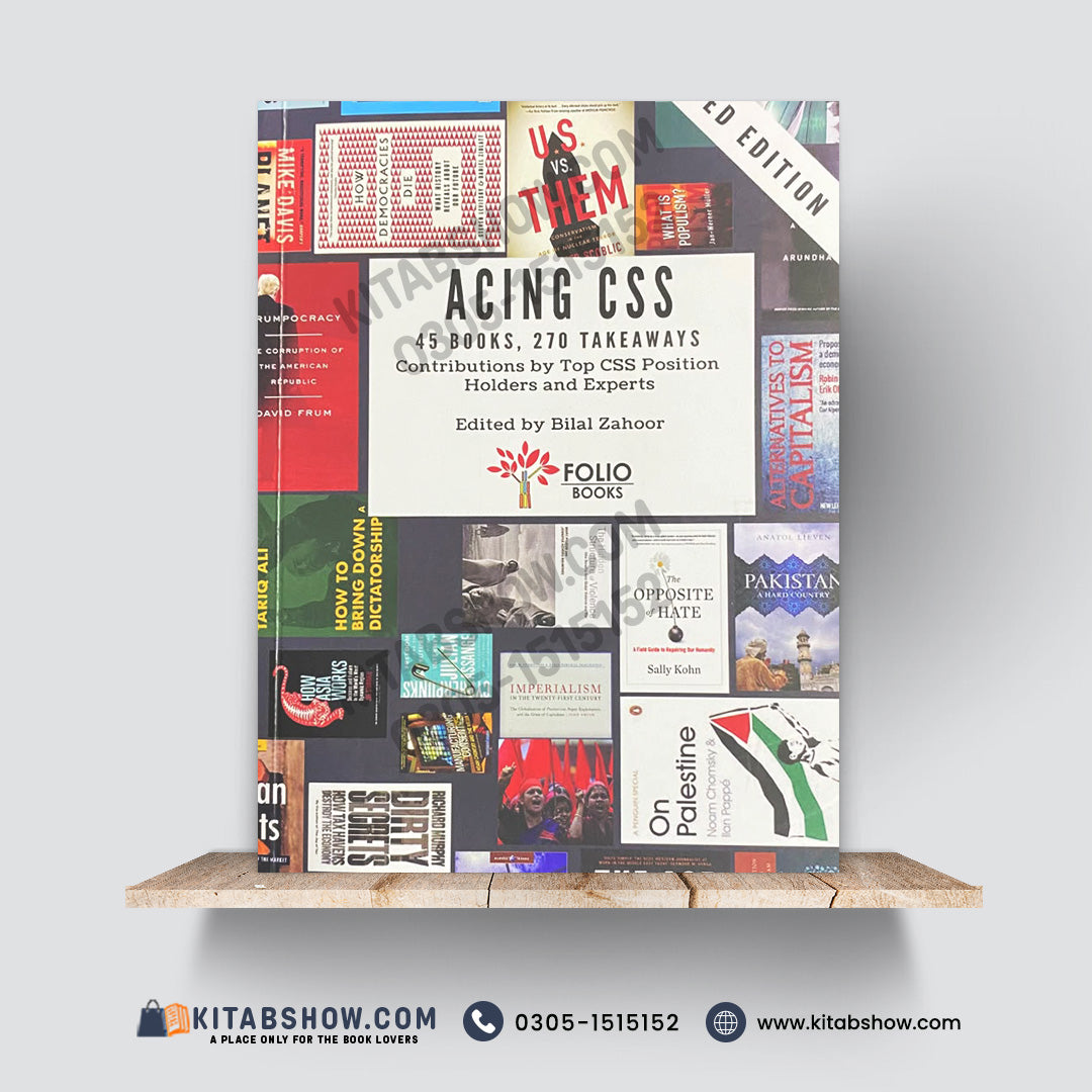 Acing CSS: 45 Books, 270 Takeaways – Revised Edition by Bilal Zahoor