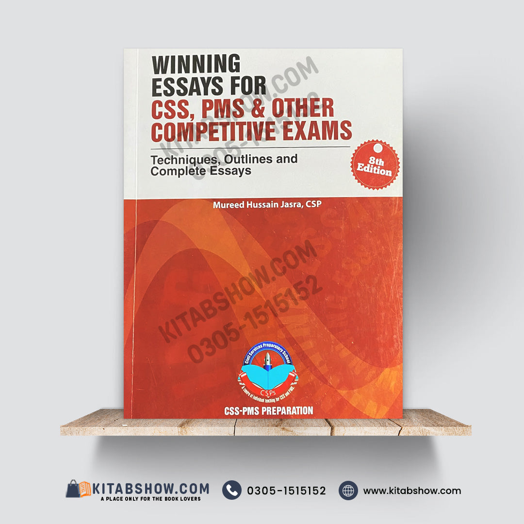 Winning Essays for CSS, PMS & Other Competitive Exams – 8th Edition by Mureed Hussain Jasra, CSP