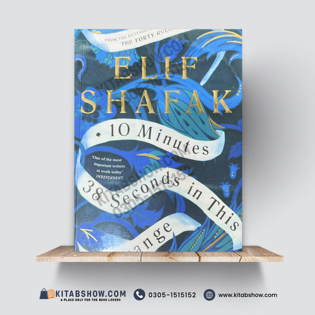 10 Minutes 38 Seconds in This Strange World by Elif Shafak – Literary Fiction Novel – A Plus Paper Quality Hard Binding