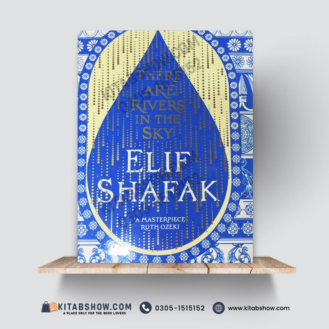 There Are Rivers in the Sky | Elif Shafak | International Bestseller | A Plus Paper Quality Hard Binding