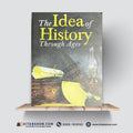 The Idea of History Through Ages | Tahir Kamran | A Plus Paper Quality Hard Binding