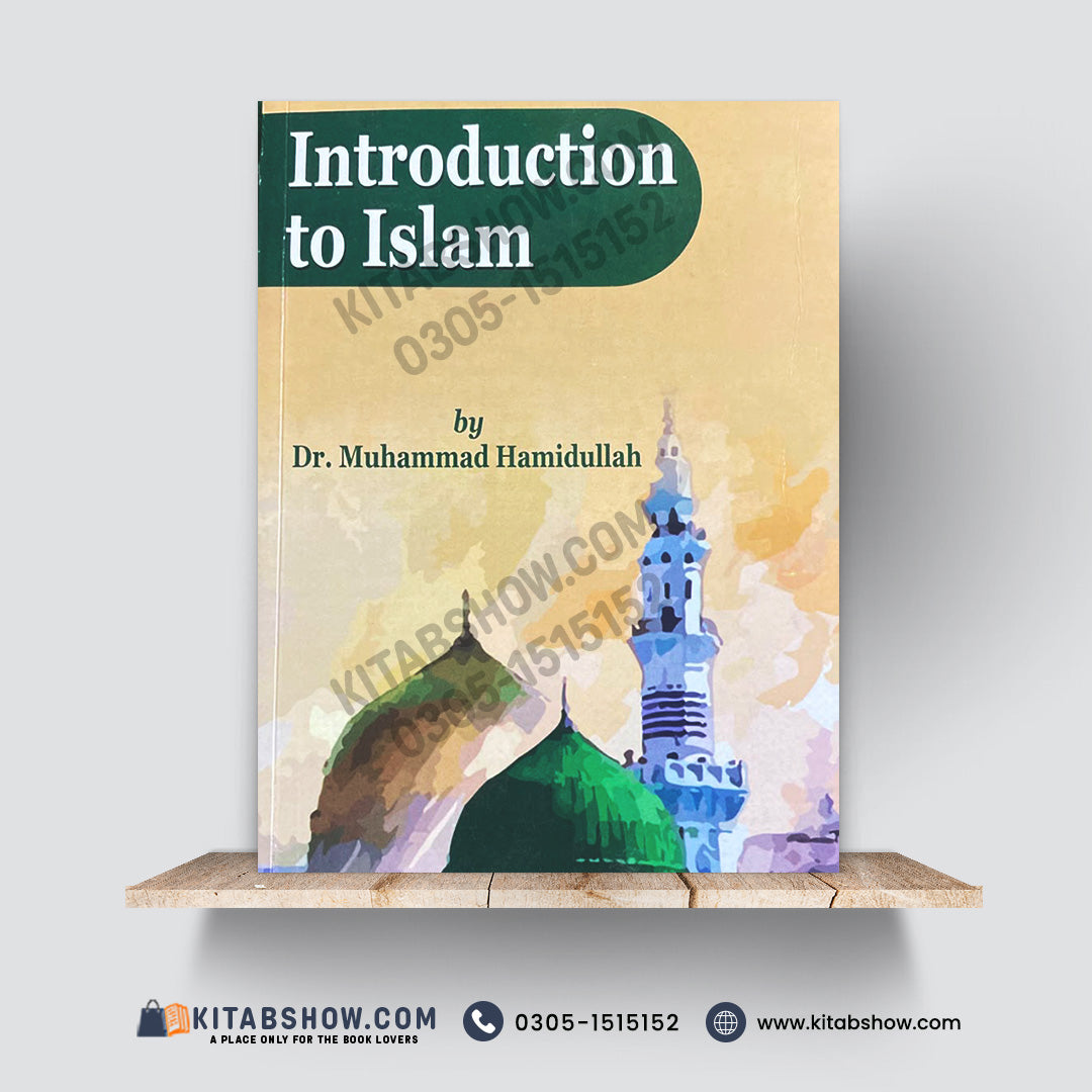 Introduction to Islam by Dr. Muhammad Hamidullah