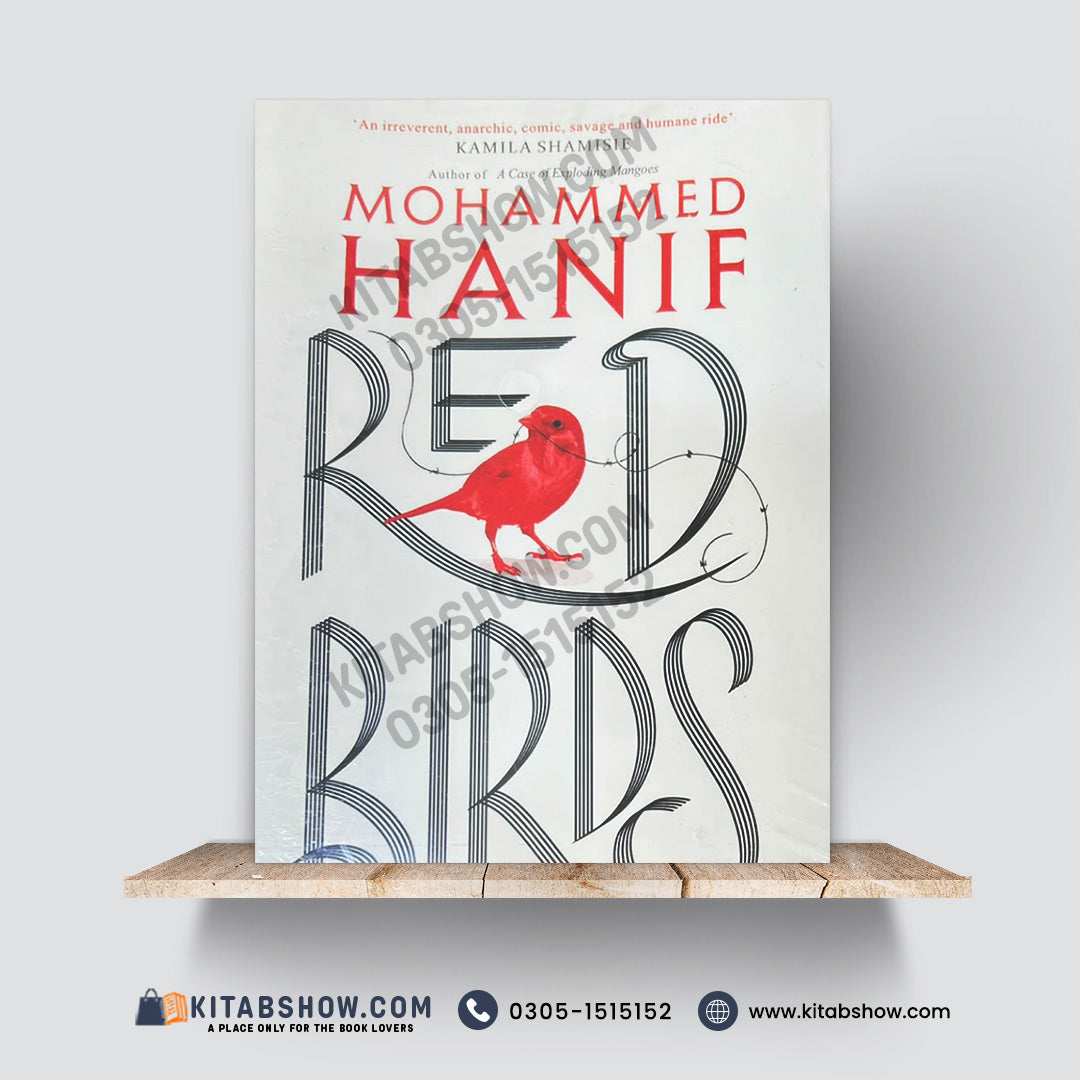Red Birds by Mohammed Hanif – Satirical Literary Fiction Novel - A Plus Paper Quality Hard Binding