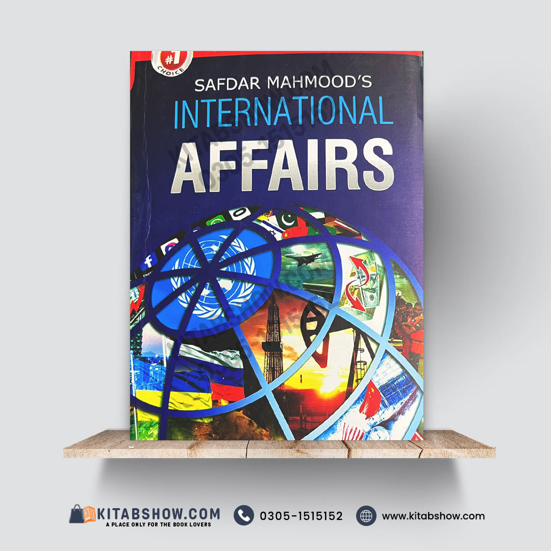 Safdar Mahmood’s International Affairs – Revised & Enlarged Edition