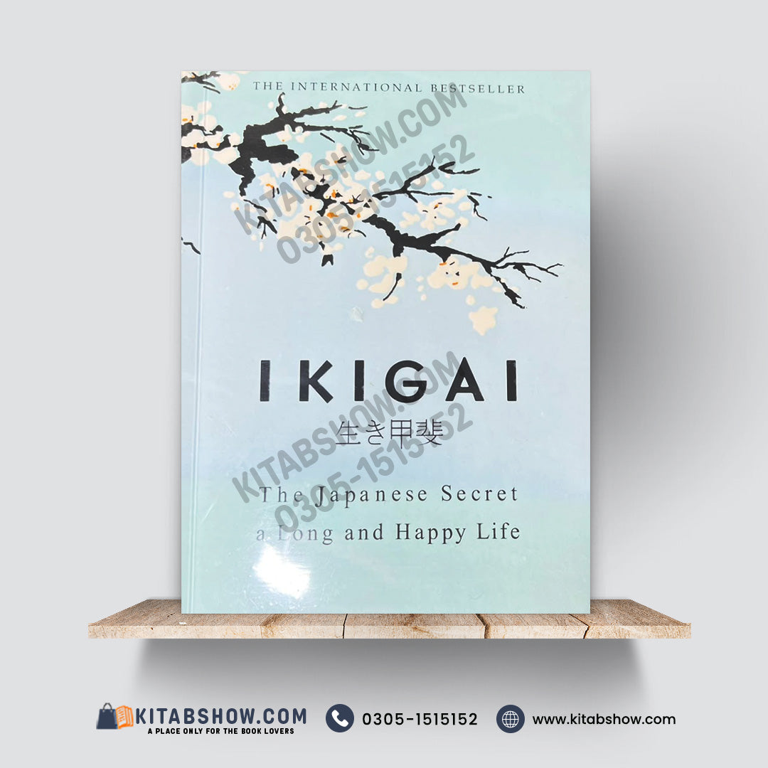 Ikigai: The Japanese Secret to a Long and Happy Life | Héctor García & Francesc Miralles | A Plus Paper Quality Hard Binding