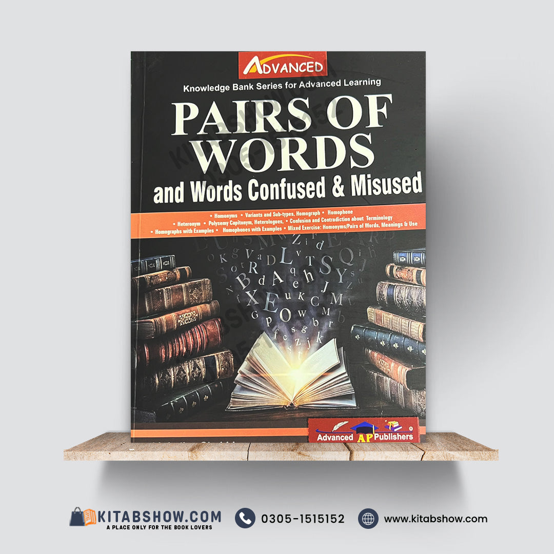 Pairs of Words & Words Confused and Misused – Knowledge Bank Series for Advanced Learning by M. Imtiaz Shahid
