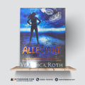 Allegiant by Veronica Roth – Divergent Series Finale Novel – A Plus Paper Quality Hard Binding