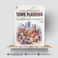 Theory and Practice of Town Planning & Urban Management in Pakistan – For CSS | Saad Rahman