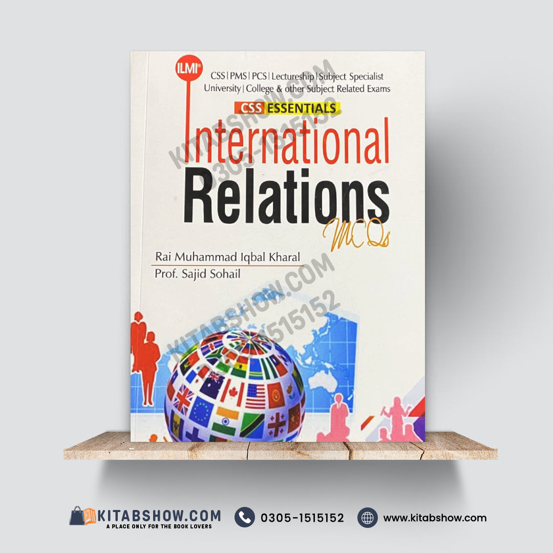 CSS Essentials International Relations MCQs – CSS, PMS & Competitive Exams Preparation Book by Rai Muhammad Iqbal Kharal