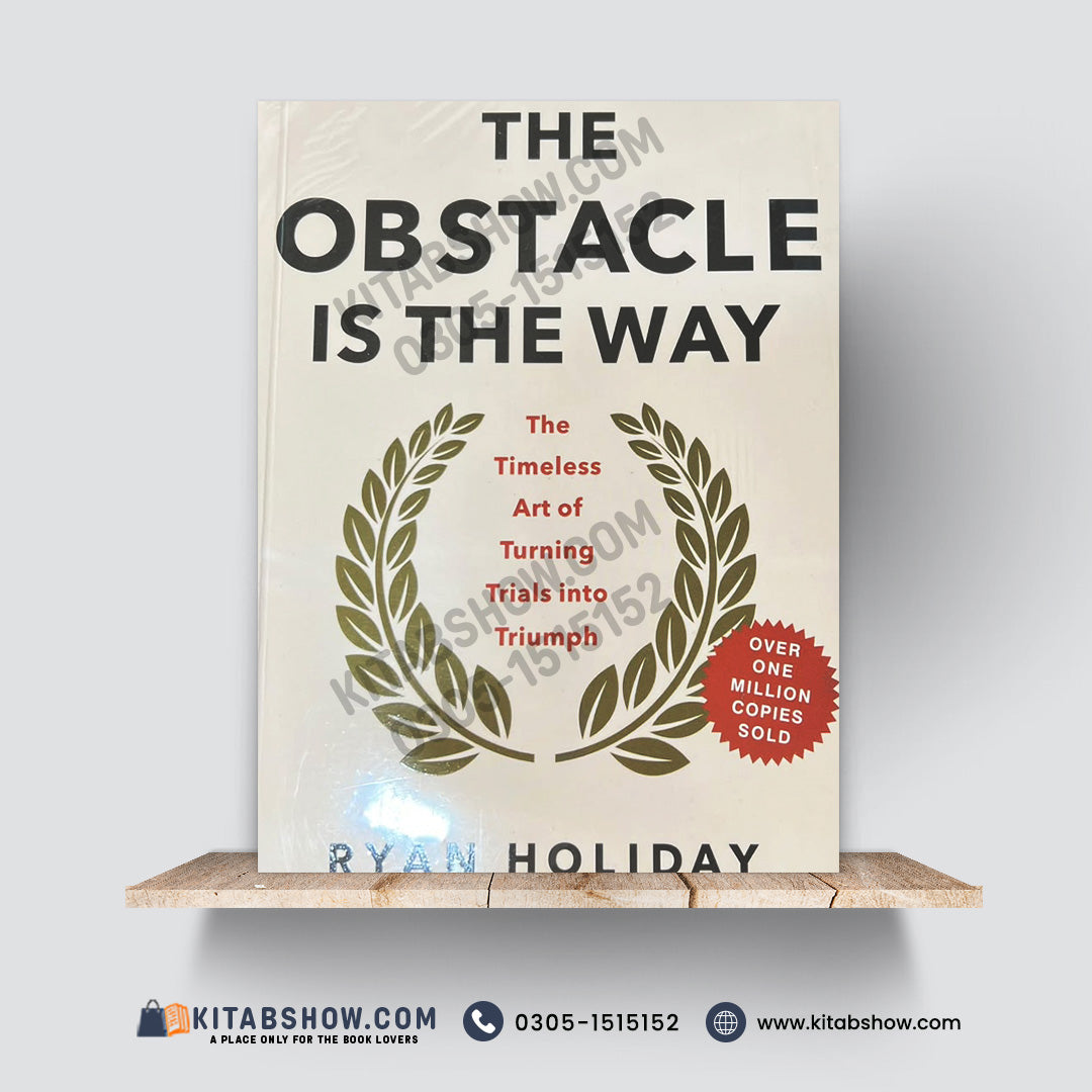 The Obstacle Is the Way by Ryan Holiday – The Timeless Art of Turning Trials into Triumph - A Plus Paper Quality Hard Binding