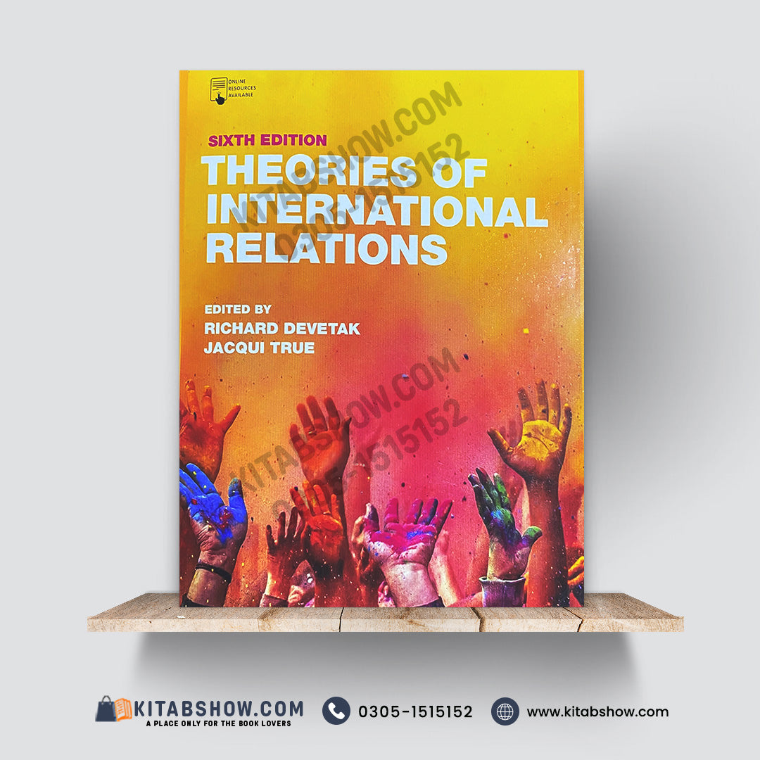 Theories of International Relations – 6th Edition Edited by Richard Devetak & Jacqui True