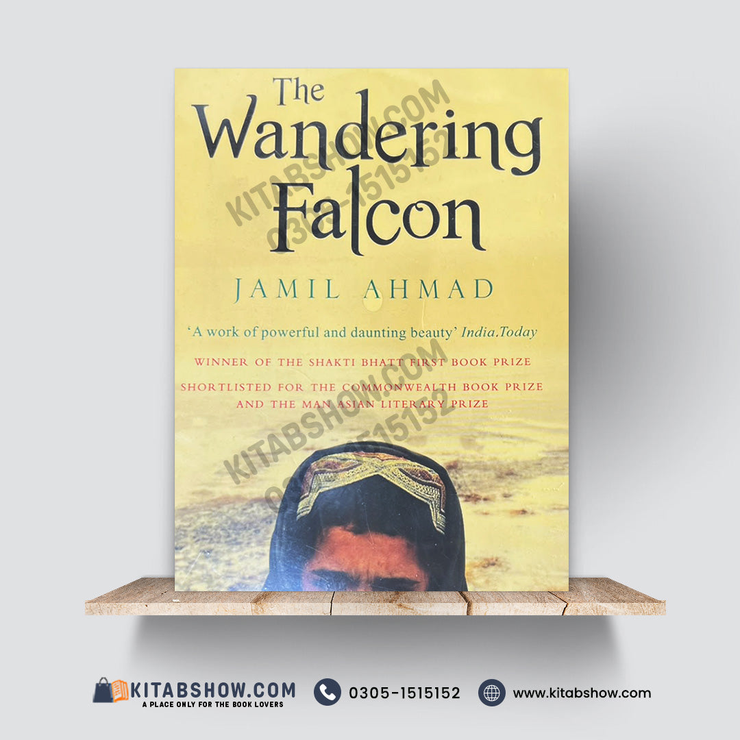 The Wandering Falcon by Jamil Ahmad – Award-Winning Literary Novel - A Plus Paper Quality Hard Binding