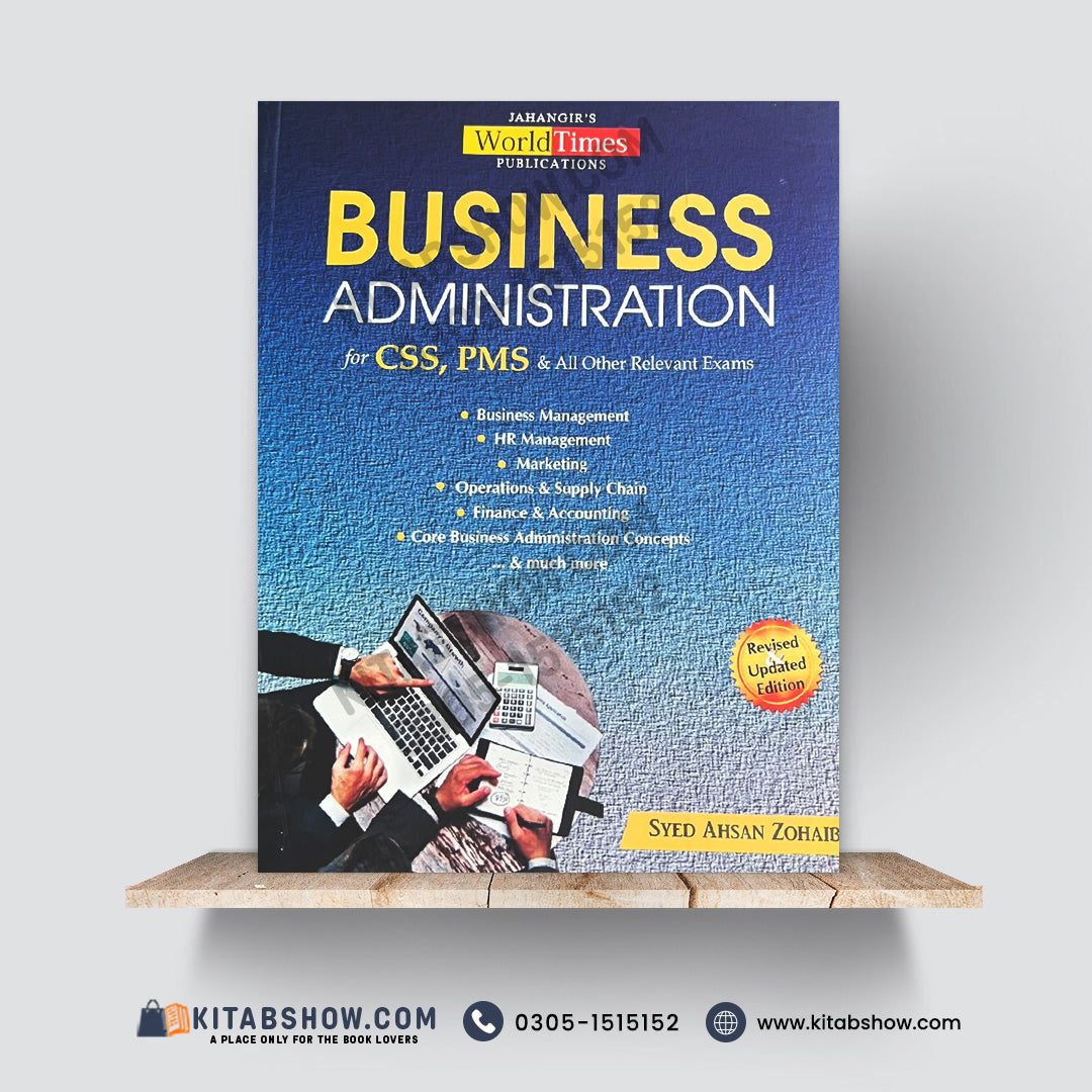 Business Administration – For CSS, PMS & All Other Relevant Exams | Revised & Updated Edition by Syed Ahsan Zohaib