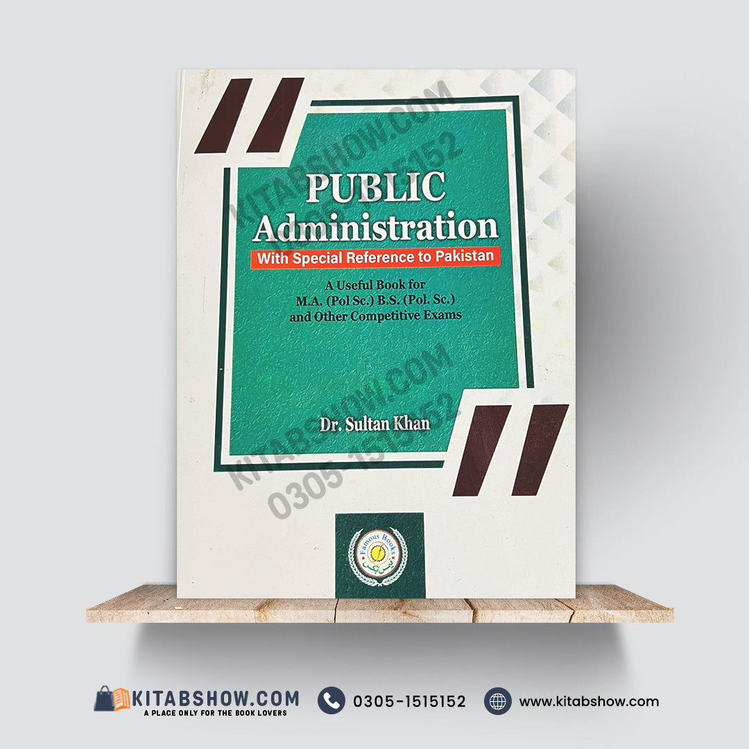 Public Administration with Special Reference to Pakistan – Dr. Sultan Khan