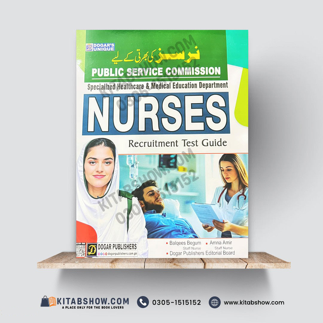 Nurses Recruitment Test Guide – Public Service Commission | Specialized Healthcare & Medical Education Department by Balqees Begum (Staff Nurse) and Amna Amir (Staff Nurse)