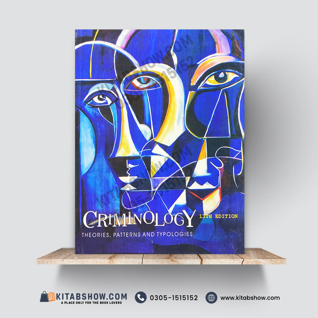 Criminology: Theories, Patterns and Typologies – 13th Edition by Larry J. Siegel